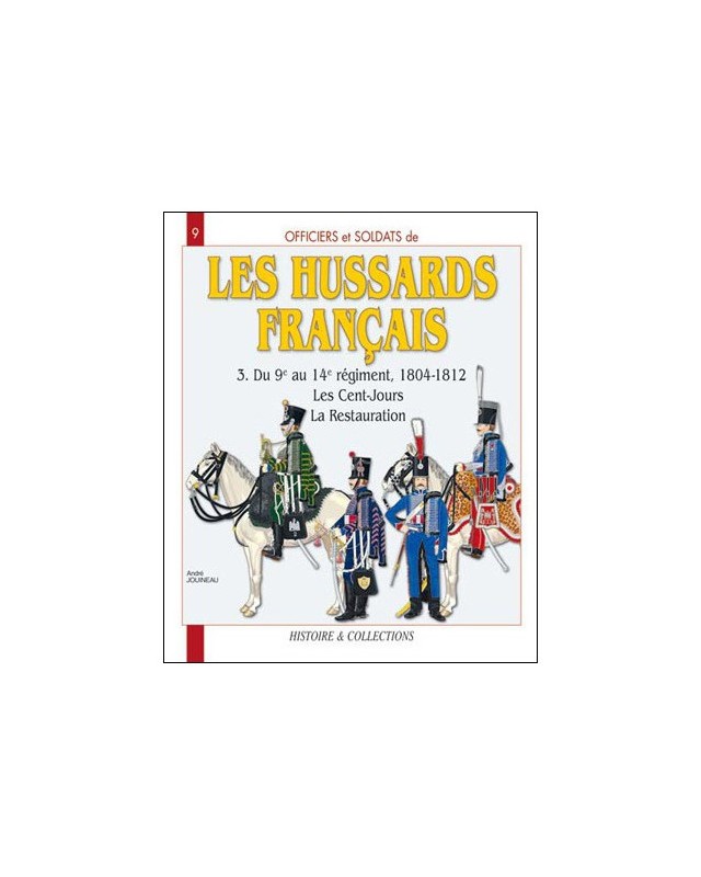 Les Hussards Français Du 9e au 14e Régiment 1804-1812 Tome 3 