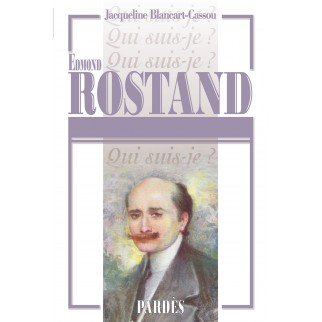 Qui suis-je? Edmond Rostand