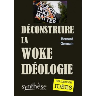 Déconstruire la Woke idéologie