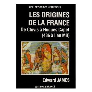 Les origines de la France, de Clovis à Hugues Capet