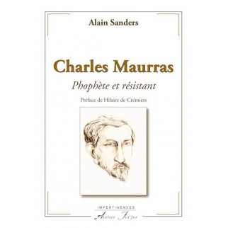 Charles Maurras. Prophète...
