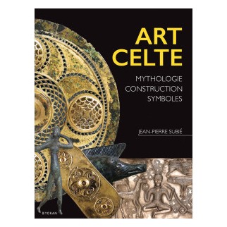 Art Celte. Mythologie,...