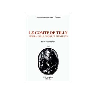 Le Comte de Tilly Général de la guerre de Trente ans