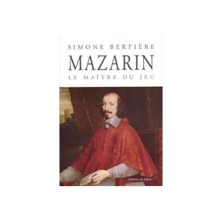 Mazarin. Le maître du jeu