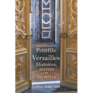 Versailles: Histoires,...