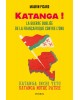 Katanga !: La guerre...