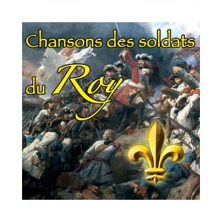 Chansons des soldats du Roy