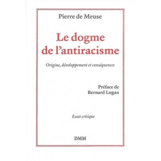 Le dogme de l'antiracisme -...