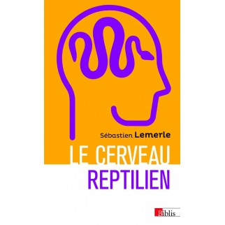 Le cerveau reptilien