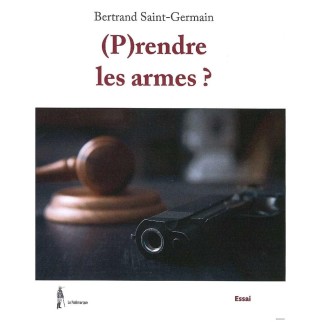 (P)rendre les armes ?