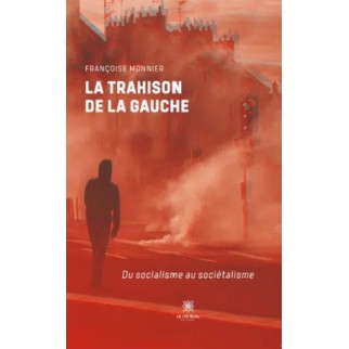 La trahison de la gauche –...