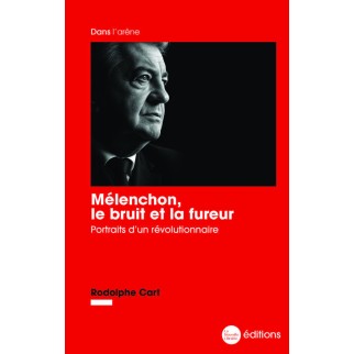 Mélenchon, le bruit et la...