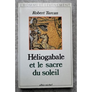 Héliogabale et le sacre du...