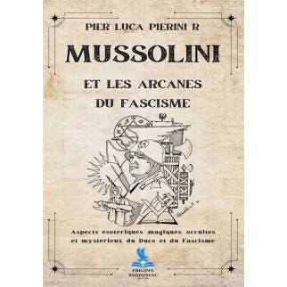 Mussolini et les Arcanes du...
