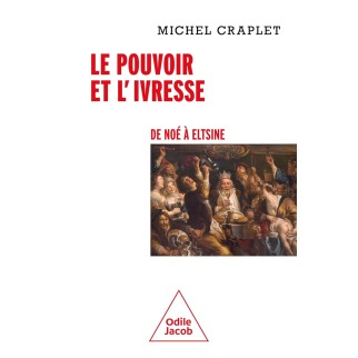 Le Pouvoir et l'ivresse: De...