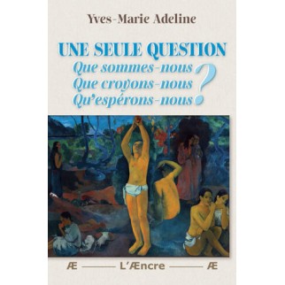 Une seule question