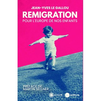 Remigration. Pour l'Europe...