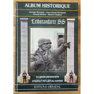 Leibstandarte SS. La garde...
