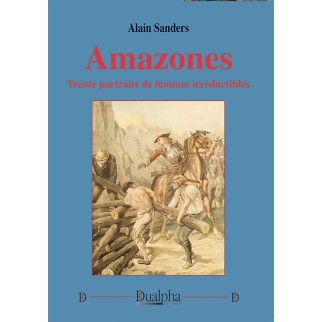 Amazones. Trente portraits...