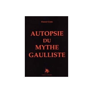 Autopsie du mythe gaulliste