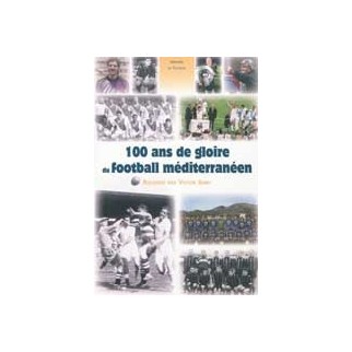 100 ans de gloire du football méditerranéen