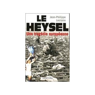 Le Heysel Une tragédie européenne