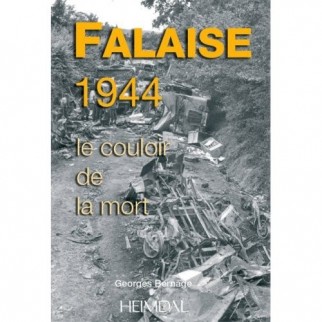 Le couloir de la mort : Falaise-Argentan 1944