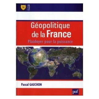  Géopolitique de la France - Plaidoyer pour la puissance
