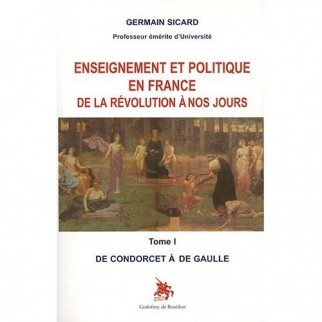 Enseignement et politique en France de la Révolution à nos jours Tome 1