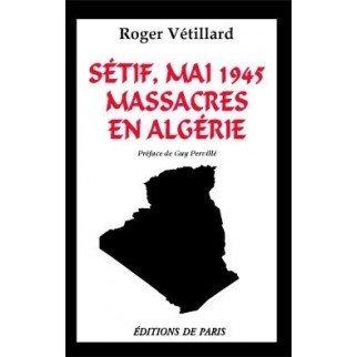 Sétif mai 1945 : massacres en Algérie