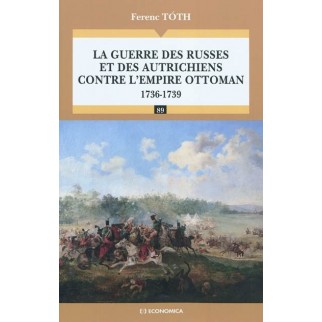 La guerre des Russes et des Autrichiens contre l'Empire ottoman : 1736-1739