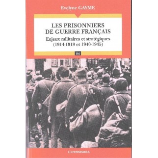  Les prisonniers de guerre français - Enjeux militaires et stratégiques (1914-1918 et 1940-1945)