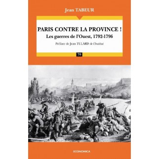 Paris contre la province ! : les guerres de l'Ouest (1792-1796)