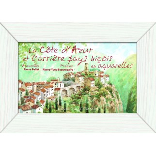 La Côte d'Azur et l'arrière-pays niçois en aquarelles