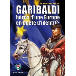 Garibaldi héros d'une Europe en quête d'identité