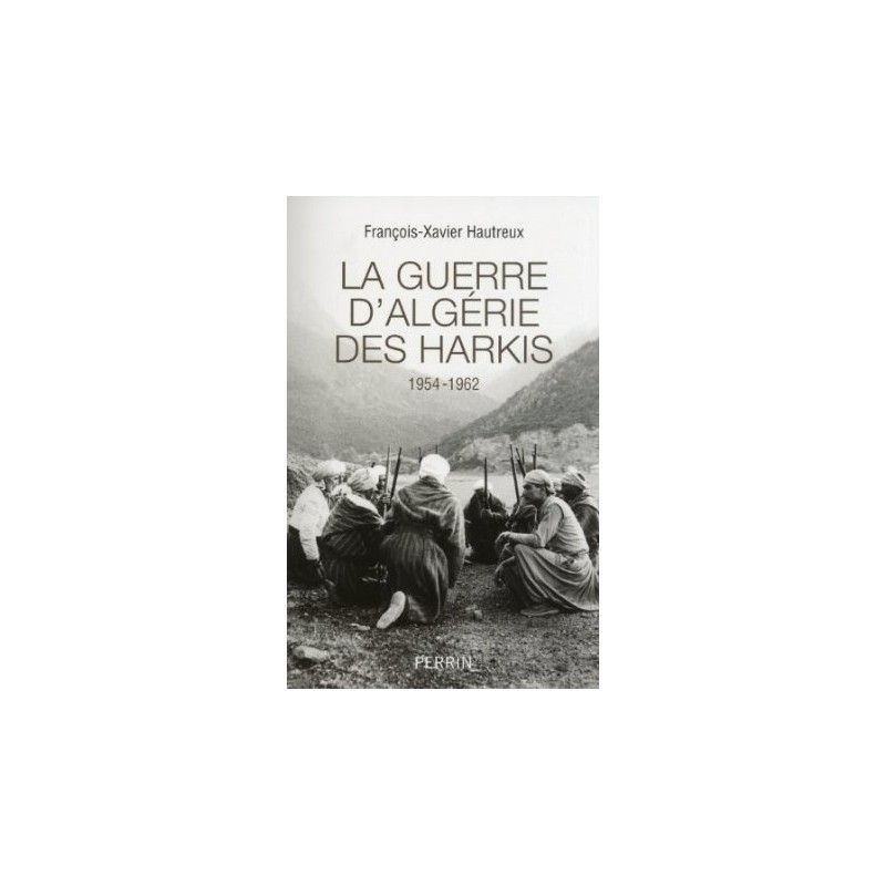 La Guerre D'Algérie Des Harkis (1954-1962)