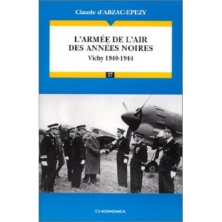 L'armée de l'air des années noires - Vichy 1940-1944