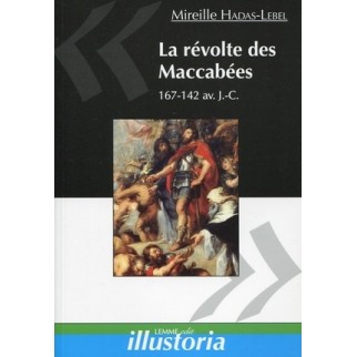 La révolte des Maccabées - 167-142 av. J.-C.