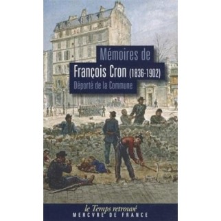 Mémoires de François Cron (1936-1902) : Déporté de la Commune
