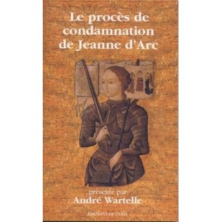 Le procès de condamnation de Jeanne d'Arc