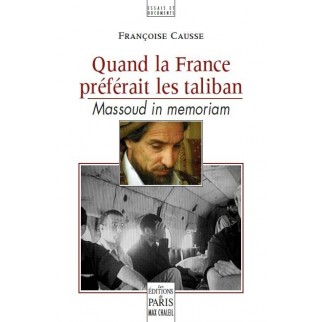 Quand la France préférait les taliban - Massoud in memoriam