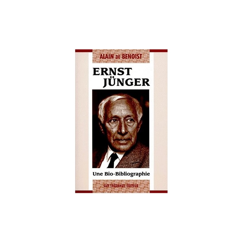 Ernst Jünger - Une Bio-Bibliographie