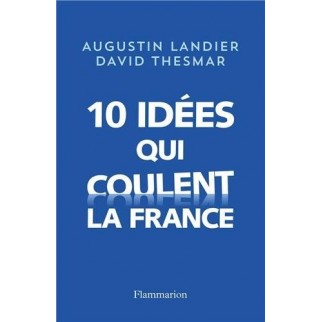  10 idées qui coulent la France