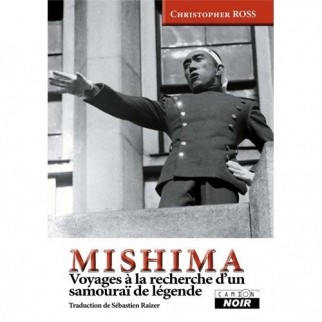 Mishima - Voyages à la recherche d'un samouraï de légende