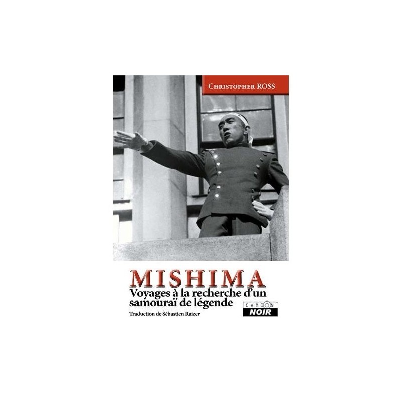 Mishima - Voyages à la recherche d'un samouraï de légende