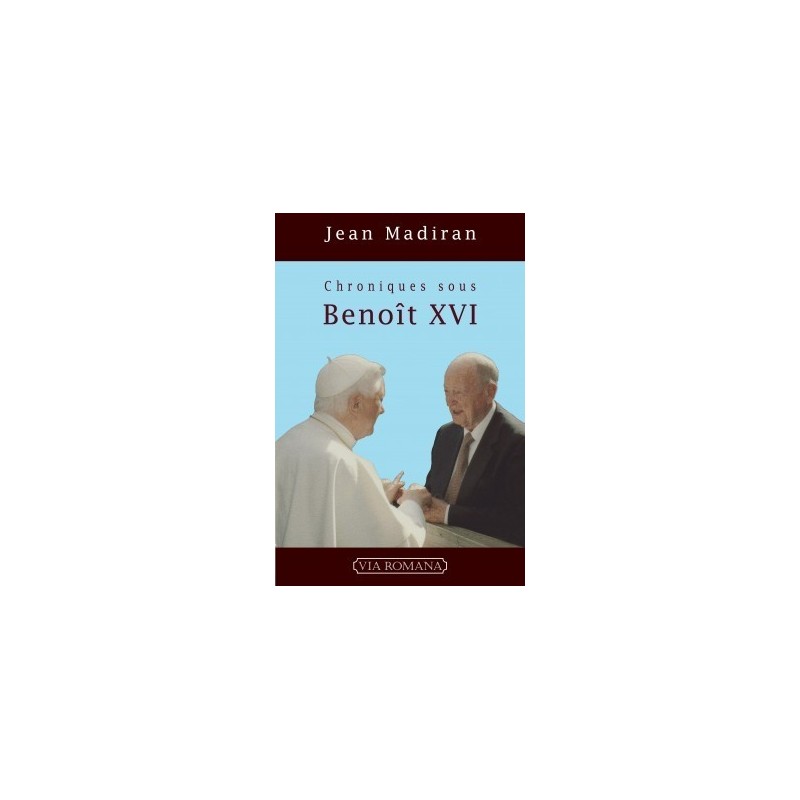 Chroniques sous Benoît XVI