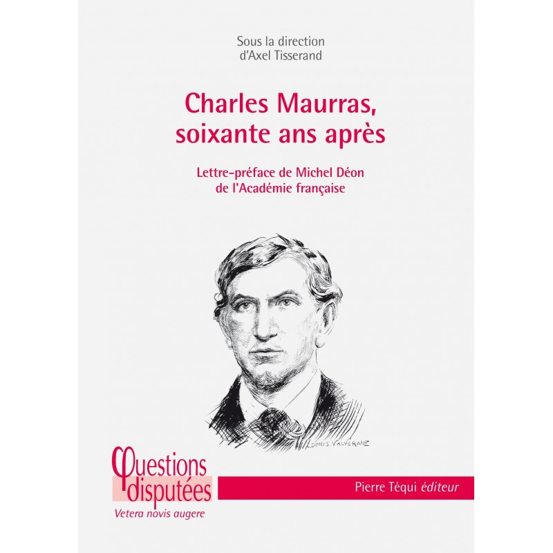 Charles Maurras, soixante ans après