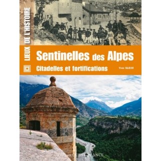 Sentinelles des Alpes : Citadelles et fortifications