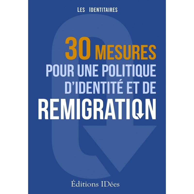 30 mesures pour une politique d'identité et de remigration